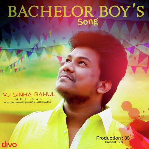 Bachelor Boys - VJ Sinha Rahul