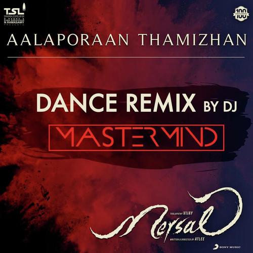 Aalaporaan Thamizhan (Dance Remix by DJ Mastermind) From Mersal - Deepak, Sathyaprakash D, Kailash Kher, A.V. Pooja, A.R. Rahman, DJ Mastermind