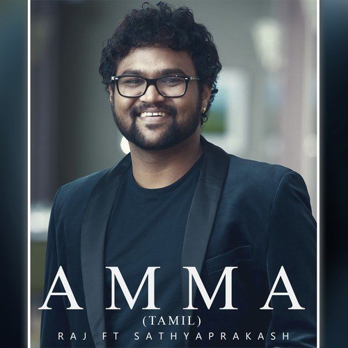 Amma - Raj Thillaiyampalam, Sathyaprakash D