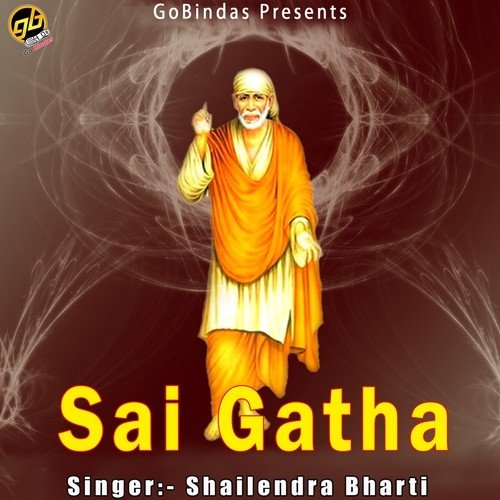 Sai Gatha - Shailendra Bharti