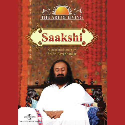 Saakshi (Guided Meditation) (English Version) - Sri Sri Ravi Shankar