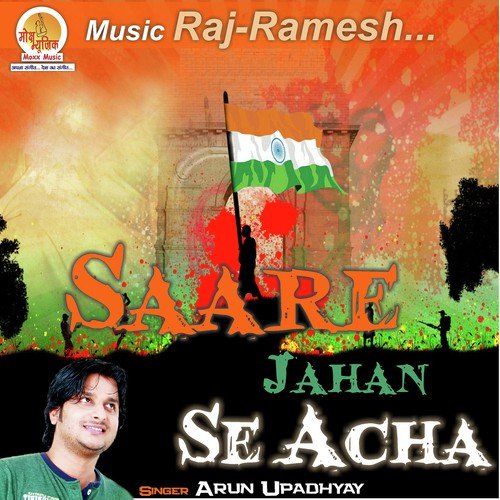 Saare Jahaan Se Achchha - Arun Upadhyay