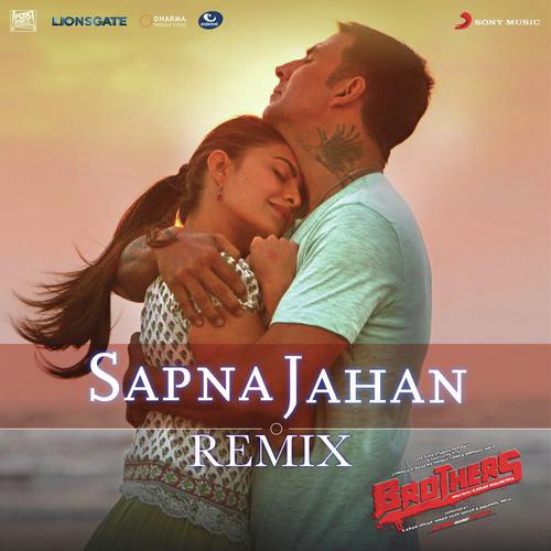 Sapna Jahan (Remix By DJ Paroma) From Brothers - Sonu Nigam, Ajay-Atul, Neeti Mohan