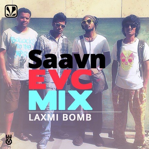 Saavn EVC Mix Ending - Laxmi Bomb