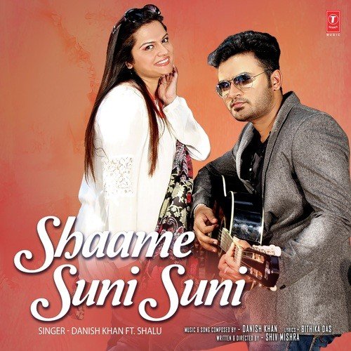 Shaame Suni Suni - Danish Khan, Shalu