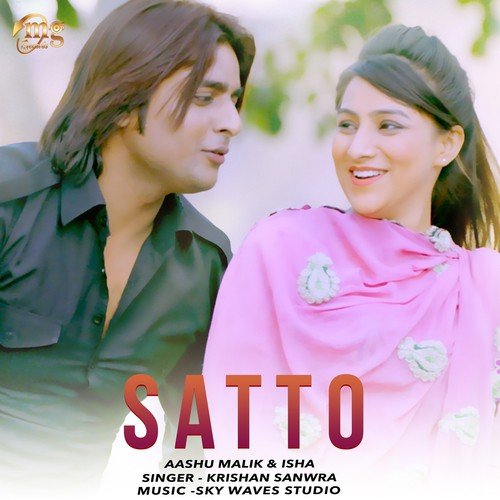 Satto - Krishan Sanwra, Aashu Malik, Isha