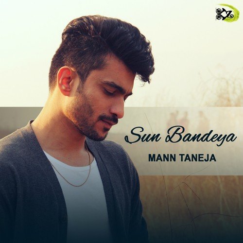 Sun Bandeya - Mann Taneja