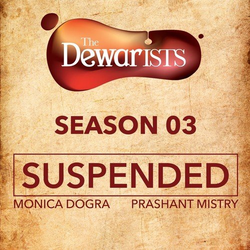 Suspended - Monica Dogra, Prashant Mistry, Eric Pare
