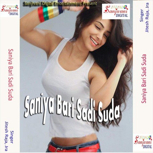 Saniya Bari Sadi Suda - Jitesh Raja, Jra