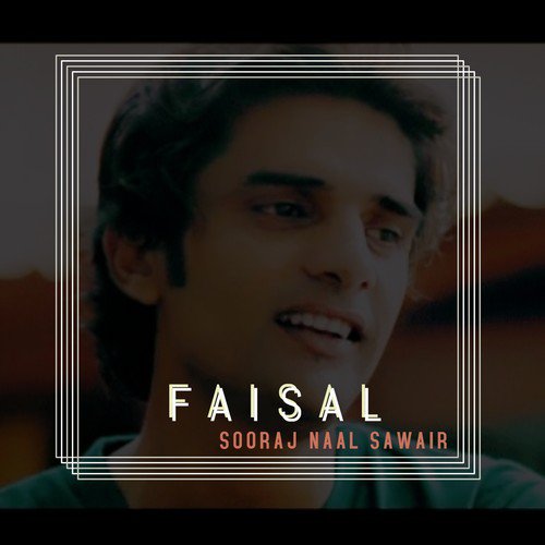 Sooraj Naal Sawair - Faisal
