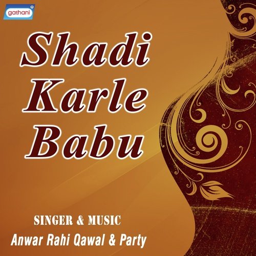 Shadi Karle Babu - Anwar Rahi