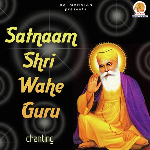 Satnaam Shree Wahe Guru - Dhanesh Raj