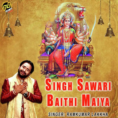 Singh Sawari Baithi Maiya - Ramkumar Lakkha
