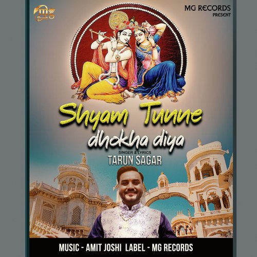 Shyam Tunne Dhokha Diya - Tarun Sagar