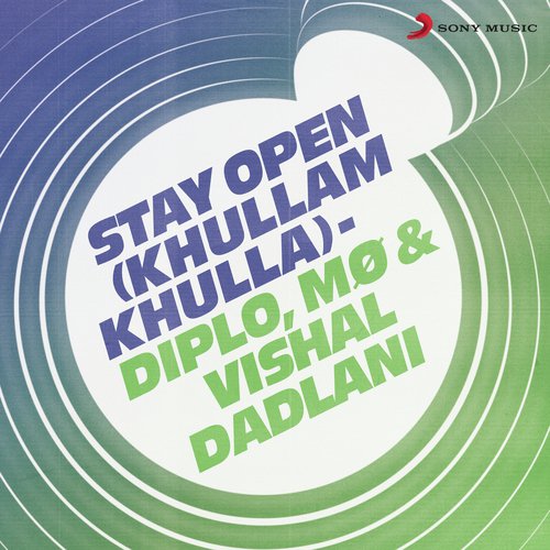 Stay Open (Khullam Khulla) - M, Diplo, Vishal Dadlani