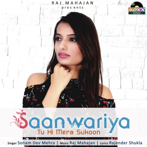 Saanwariya Tu Hi Mera Sukoon - Sonam Dev Mehra
