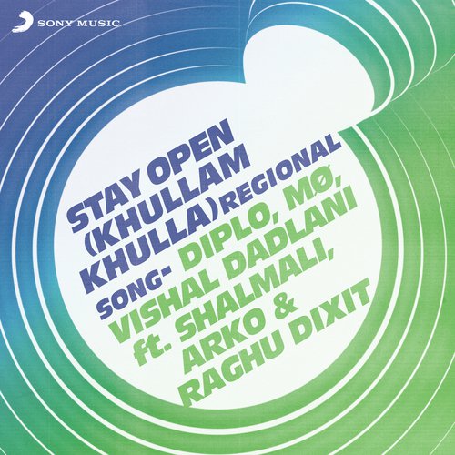 Stay Open (Khullam Khulla (Regional Song)) - M, Diplo, Vishal Dadlani, Shalmali Kholgade, Arko, Raghu Dixit