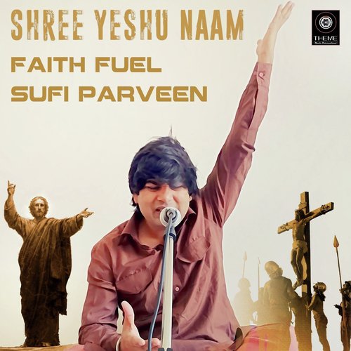 Shree Yeshu Naam - Faith Fuel, Sufi Parveen