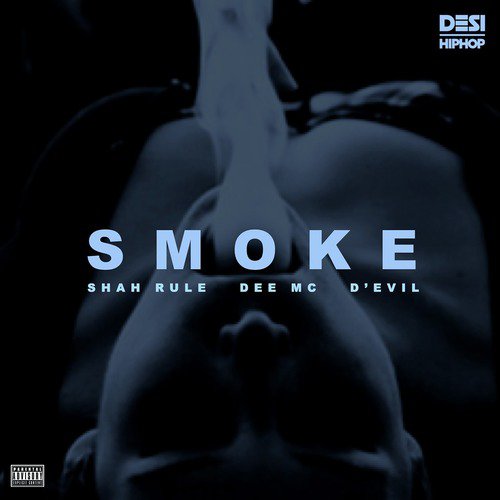 Smoke - Shah RuLe, Dee MC, D039Evil