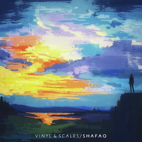 Shafaq - Vinyl amp Scales