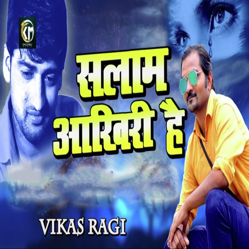 Salam Akhiri Hai - Vikas Ragi