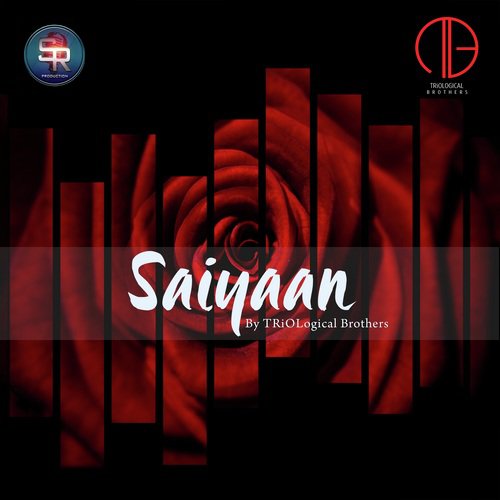 Saiyaan - Triological Brothers