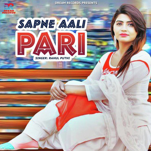 Sapne Aali Pari - Rahul Puthi
