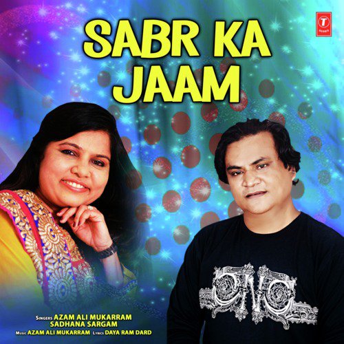 Sabr Ka Jaam - Azam Ali Mukarram, Sadhana Sargam