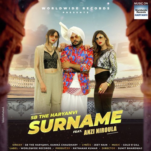 Surname - SB The Haryanvi, Kanika Chaudhary, Anzi Niroula