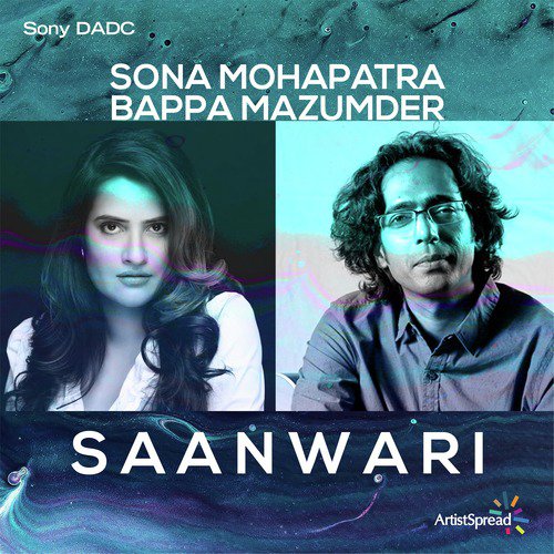 Saanwari - Sona Mohapatra, Bappa Mazumder
