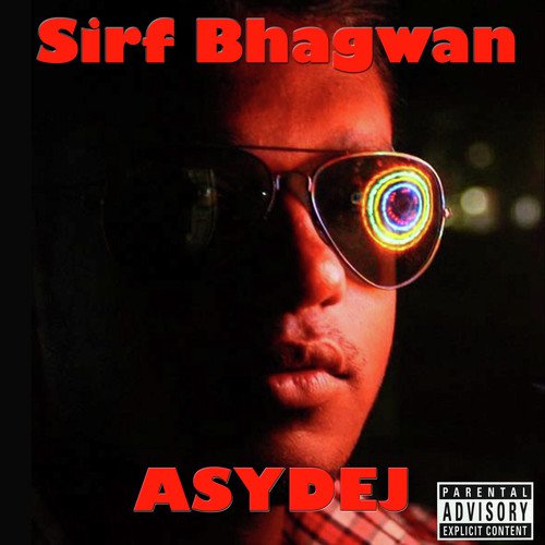 Sirf Bhagwan - Asydej