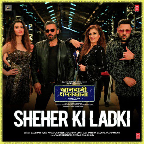 Sheher Ki Ladki (From Khandaani Shafakhana) - Badshah, Anand-Milind, Tulsi Kumar, Abhijeet, Chandra Dixit, Tanishk Bagchi