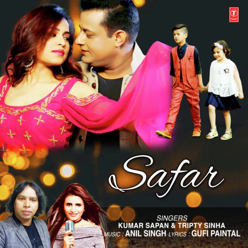 Safar - Kumar Sapan, Anil Singh, Tripty Sinha