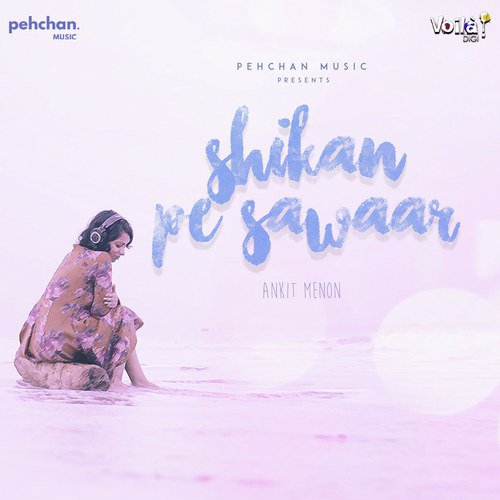 Shikan Pe Sawaar - Ankit Menon