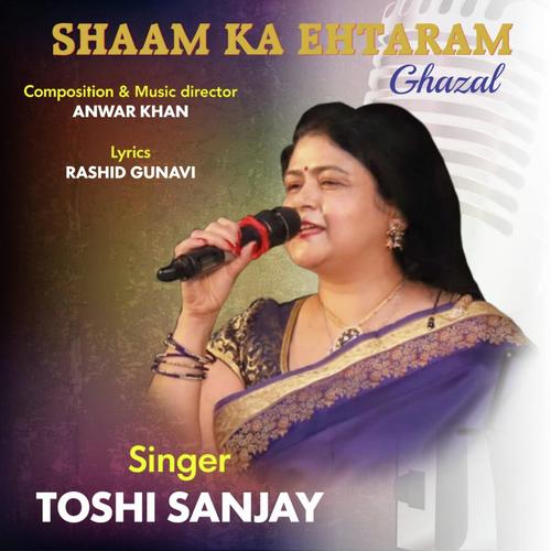 Shaam Ka Ehtaram Gazal - Toshi Sanjay