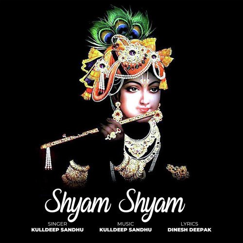 Shyam Shyam - Kulldeep Sandhu, Kulldeep Sandhu