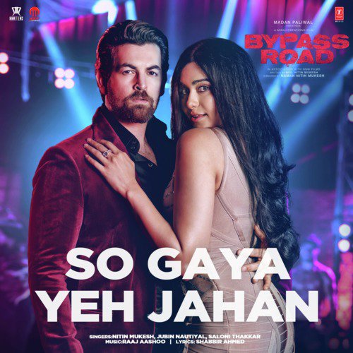 So Gaya Yeh Jahan (From Bypass Road) - Raaj Aashoo, Nitin Mukesh, Jubin Nautiyal, Saloni Thakkar