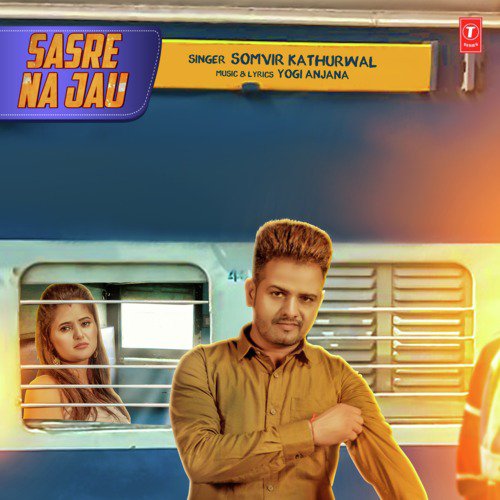 Sasre Na Jau - Yogi Anjana, Somvir Kathurwal