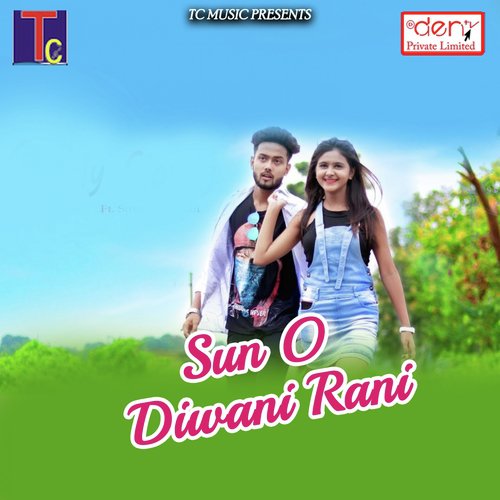 Sun O Diwani Rani - Bansat Bahar Sahu, Jain Lal Yadav
