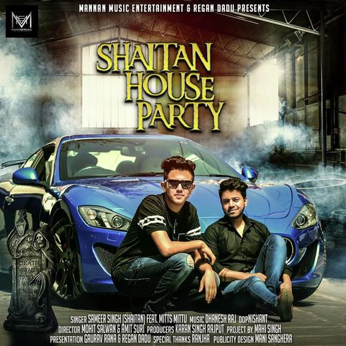 Shaitan House Party - Sameer Singh, Mitts Mittu, Mitts Mittu