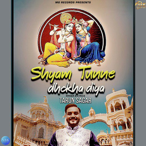 Shyam Tunne Dhokha Diya - Tarun Sagar