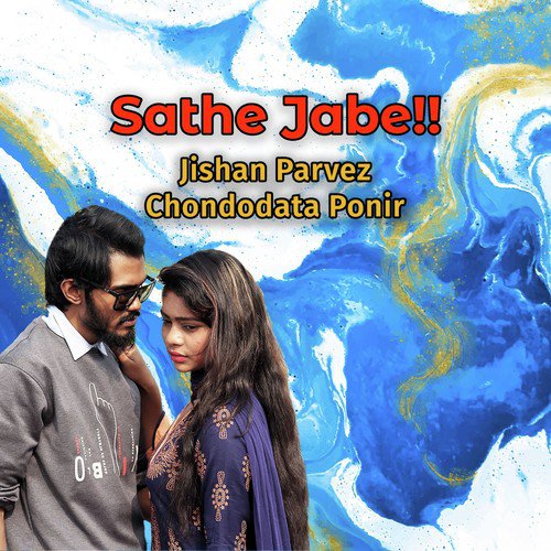 Sathe Jabe - Jishan Parvez, Chondodata Ponir