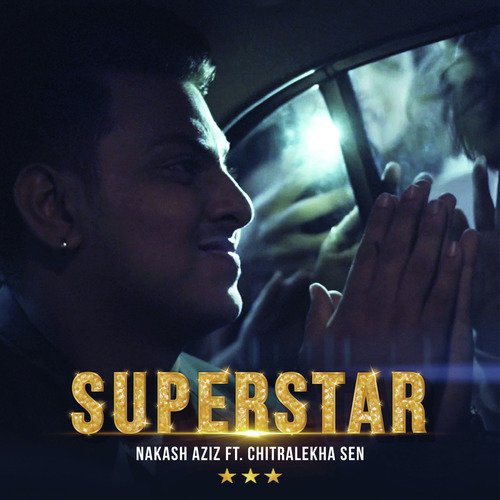 Super Star - Nakash Aziz, Chitralekha Sen