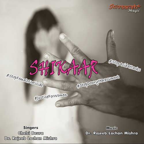 Shikaar - Dr. Rajeeb Lochan Mishra, Chelsi Beura