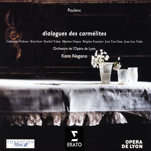 Dialogues des Carmlites, FP 159, Act 3 Tableau 2 Cest vous  Oui, je viens vous chercher (Blanche, Mre Marie) - a titleSongs performed by Kent NaganoOrchestre De L039Opra National De Lyon class hrefhttpswww.jiosa