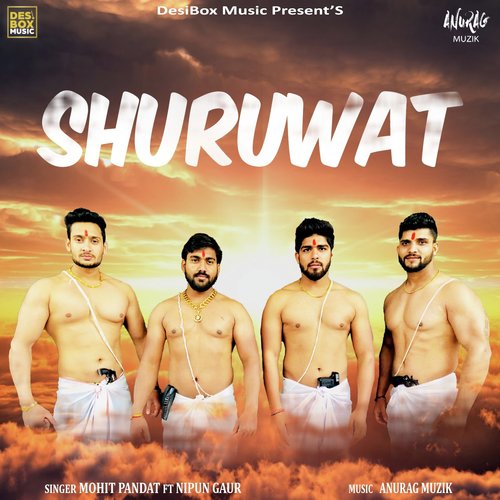 Shuruwat - Mohit Pandat, Nipun Gaur