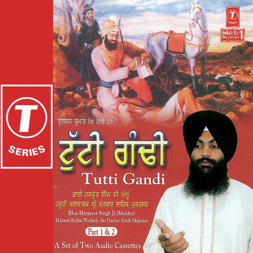 Tutti Gandi - Bhai Harpreet Singh Ji