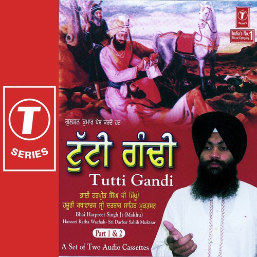 Tutti Gandi - Bhai Harpreet Singh Ji