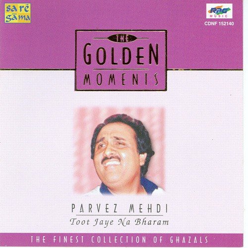 Toot Jaye Na Bharam - Pervez Mehdi