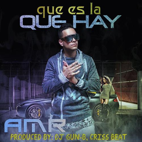 Que Es La Que Hay - Amr